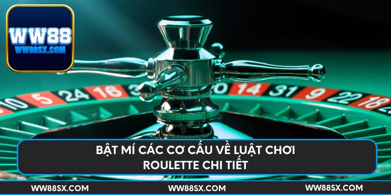 Bật mí các cơ cấu về luật chơi Roulette chi tiết