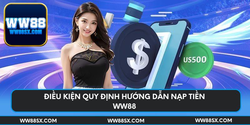 Điều kiện quy định hướng dẫn nạp tiền Ww88