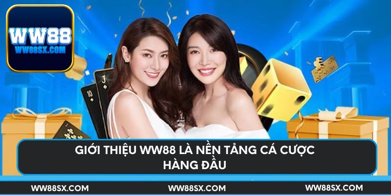 Giới thiệu Ww88 là trang cá cược trực tuyến hàng đầu