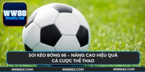 soi-keo-bong-88-nang-cao-hieu-qua-ca-cuoc-the-thao